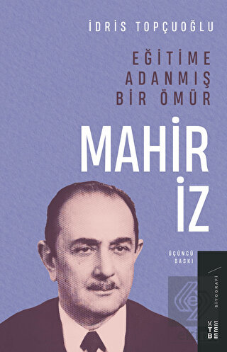 Eğitime Adanmış Bir Ömür - Mahir İz