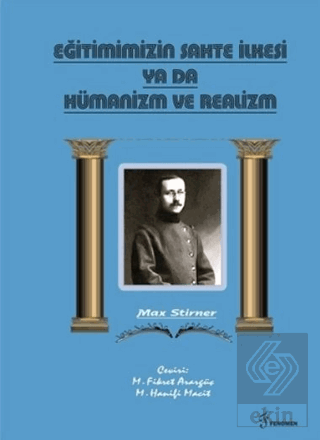 Eğitimimizin Sahte İlkesi Ya Da Hümanizm ve Realiz