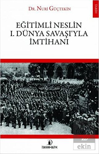 Eğitimli Neslin 1. Dünya Savaşı\'yla İmtihanı