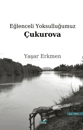 Eğlenceli Yoksulluğumuz Çukurova