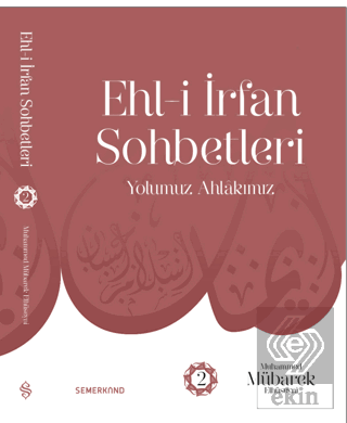 Ehl-i İrfan Sohbetleri 2 | Yolumuz Ahlâkımız