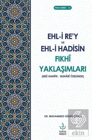 Ehl-i Re\'y ve Hadisin Fıkhi Yaklaşımları