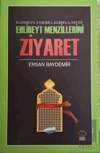 Ehlibeyt Mezillerini Ziyaret - Kazımeyn Samerra Ke