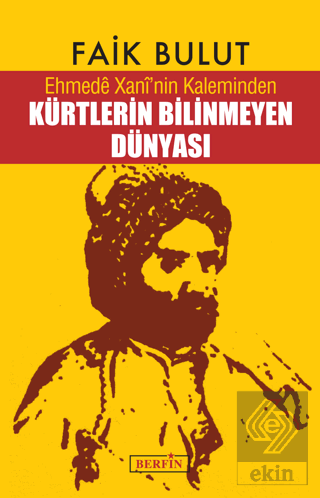 Ehmede Xani\'nin Kaleminden Kürtlerin Bilinmeyen Dü