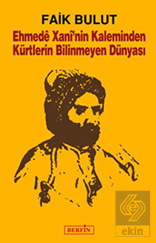 Ehmede Xani\'nin Kaleminden Kürtlerin Bilinmeyen Dü