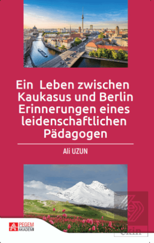 Ein Leben Zwischen Kaukasus Und Berlin Erinnerunge