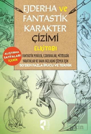 Ejderha ve Fantastik Karakter Çizimi Elkitabı