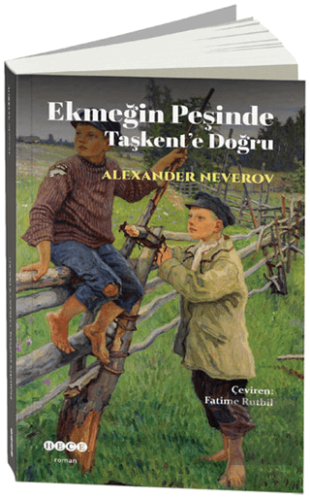 Ekmeğin Peşinde Taşkent\'e Doğru