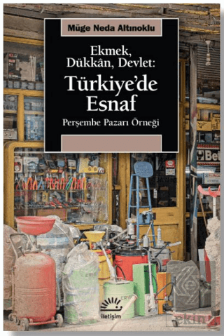 Ekmek, Dükkan, Devlet: Türkiye'de Esnaf