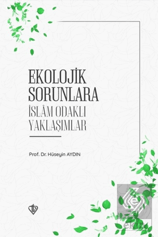 Ekolojik Sorunlara İslam Odaklı Yaklaşımlar