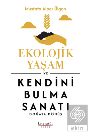 Ekolojik Yaşam ve Kendini Bulma Sanatı