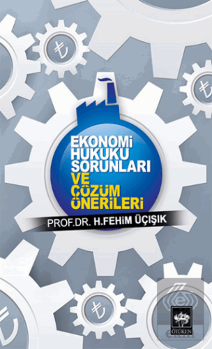 Ekonomi Hukuku Sorunları ve Çözüm Önerileri