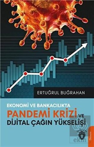 Ekonomi Ve Bankacılıkta Pandemi Krizi Ve Dijital Ç