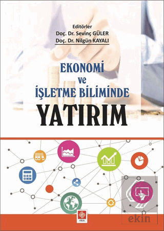 Ekonomi ve İşletme Biliminde Yatırım Sevinç Güler