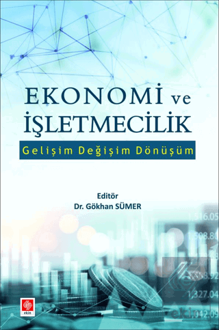 Ekonomi ve İşletmecilik Gelişim Değişim Dönüşüm Gökhan Sümer