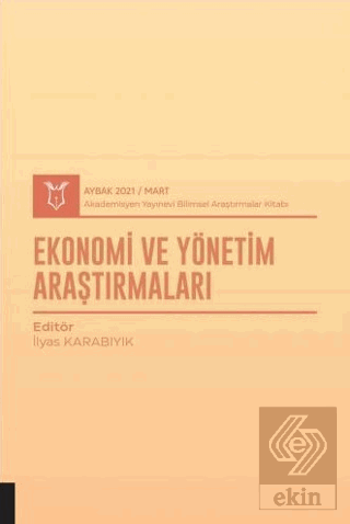 Ekonomi ve Yönetim Araştırmaları (AYBAK 2021 Mart)