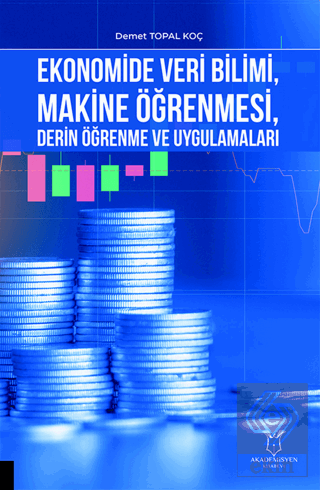 Ekonomide Veri Bilimi, Makine Öğrenmesi, Derin Öğr