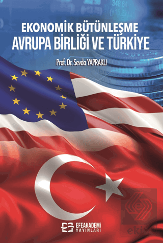 Ekonomik Bütünleşme Avrupa Birliği ve Türkiye