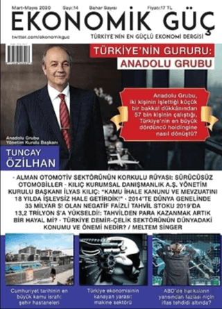 Ekonomik Güç Dergisi Sayı: 14 Mart - Mayıs 2020