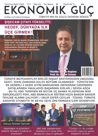 Ekonomik Güç Dergisi Sayı: 23 Temmuz - Eylül 2023