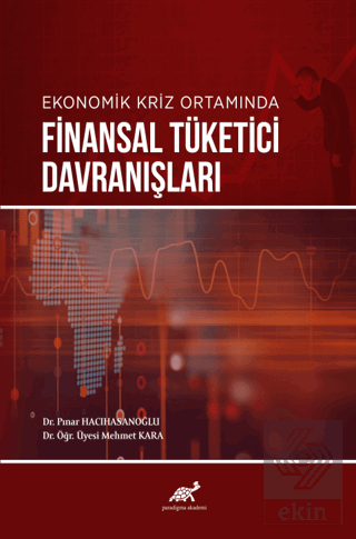 Ekonomik Kriz Ortamında Finansal Tüketici Davranış