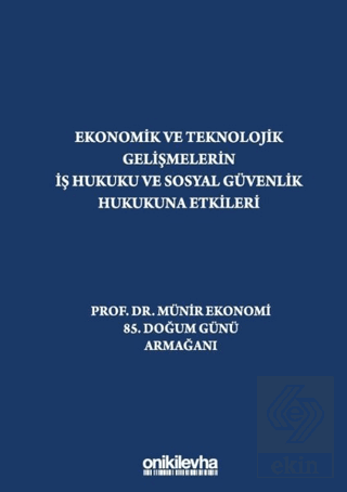 Ekonomik ve Teknolojik Gelişmelerin İş Hukuku ve S