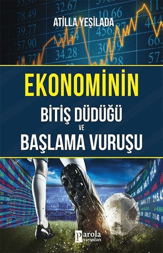 Ekonominin Bitiş Düdüğü ve Başlama Vuruşu