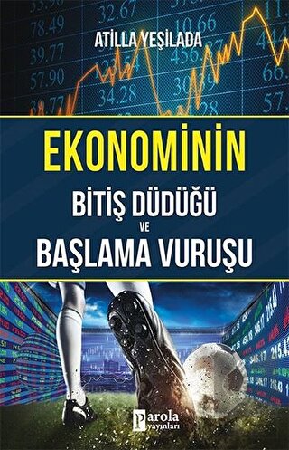 Ekonominin Bitiş Düdüğü ve Başlama Vuruşu