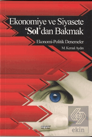 Ekonomiye ve Siyasete \'Sol\'dan Bakmak