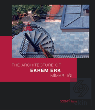 Ekrem Erk Mimarlığı / The Architecture of Ekrem Erk