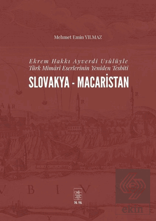 Ekrem Hakkı Ayverdi Usülüyle Türk Mimari Eserlerin