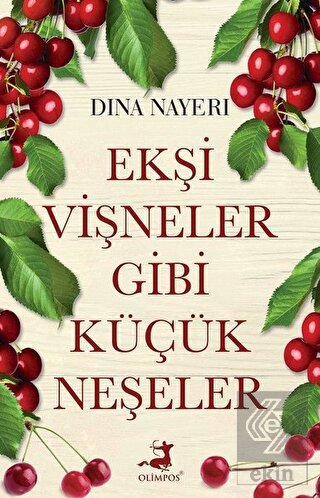 Ekşi Vişneler Gibi Küçük Neşeler