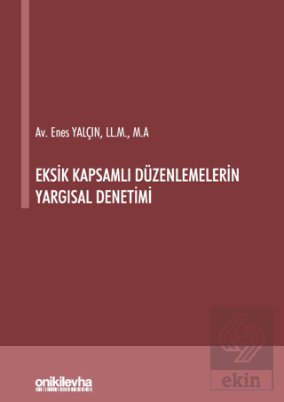 Eksik Kapsamlı Düzenlemelerin Yargısal Denetimi