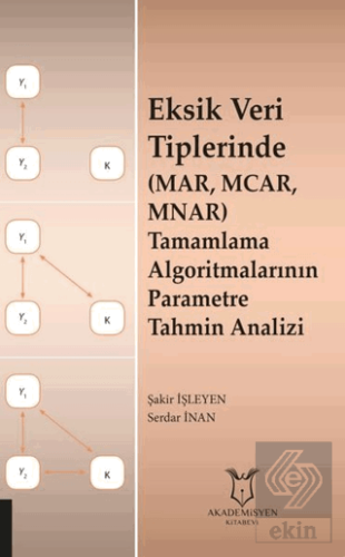 Eksik Veri Tiplerinde (MAR, MCAR, MNAR) Tamamlama