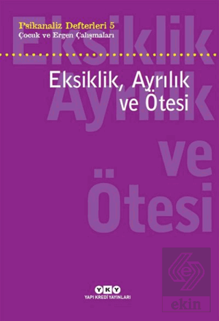 Eksiklik, Ayrılık ve Ötesi - Psikanaliz Defterleri