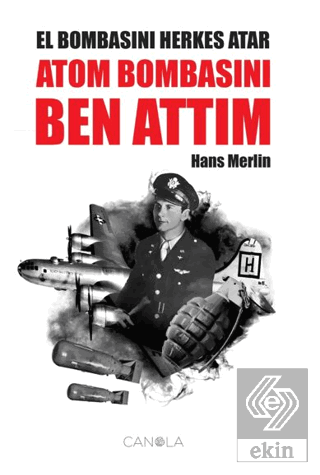 El Bombasını Herkes Atar Atom Bombasını Ben Attım