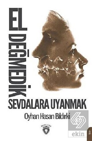 El Değmedik Sevdalara Uyanmak