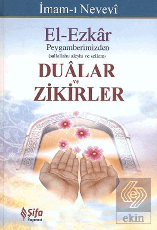 El-Ezkar: Peygamberimizden Dualar ve Zikirler