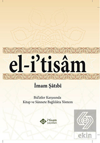 El-i' tisam - Bidatler Karşısında Kitap ve Sünnete