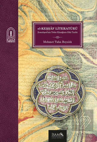 El Keşşaf Literatürü Bir Tefsir Klasiğinin Etki Ta