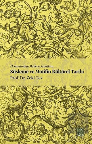 El Sanatından Modern Sanatlara Süsleme ve Motifin