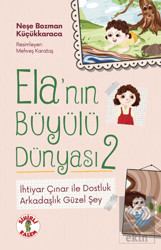 Ela'nın Büyülü Dünyası 2 - İhtiyar Çınar ile Dostl