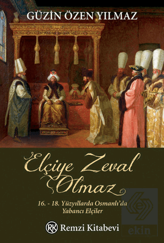 Elçiye Zeval Olmaz