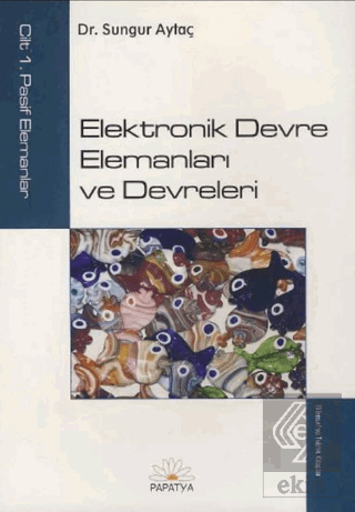 Elektronik Devre Elemanları ve Devreleri Cilt: 1