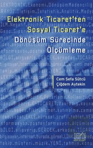 Elektronik Ticaret\'ten Sosyal Ticaret\'e Dönüşüm Sü