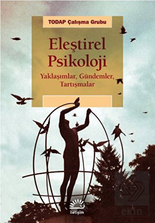 Eleştirel Psikoloji: Yaklaşımlar, Gündemler, Tartı