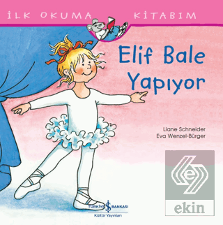 Elif Bale Yapıyor - İlk Okuma Kitabım