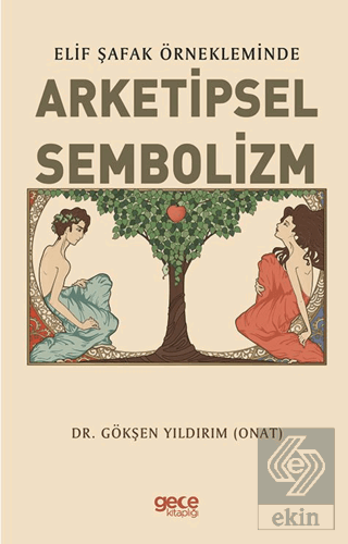 Elif Şafak Örnekleminde Arketipsel Sembolizm