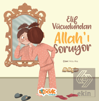 Elif Vücudundan Allah'ı Soruyor