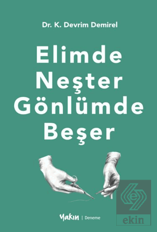 Elimde Neşter Gönlümde Beşer